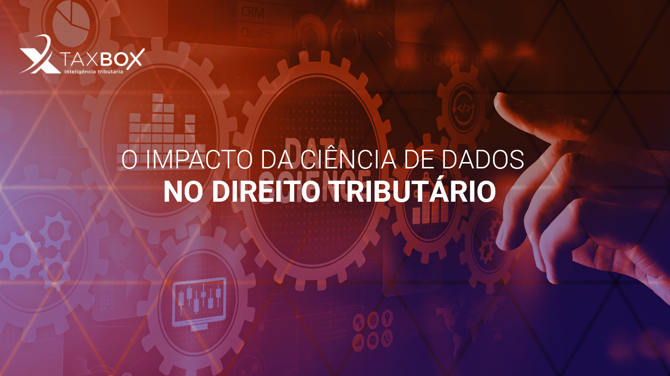 O impacto da ciência de dados no direito tributário